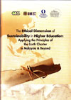 The Ethical Dimension of Sustainability in Higher Education: Applying the Principles of the Earth Charter in Malaysia & Beyond